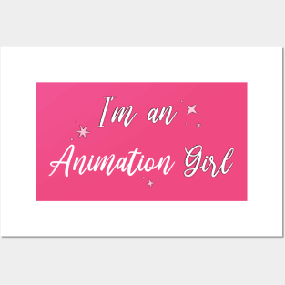 I'm an Animation Girl Posters and Art